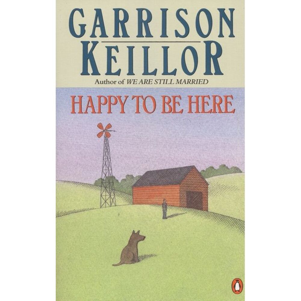 Happy to Be Here -- Garrison Keillor
